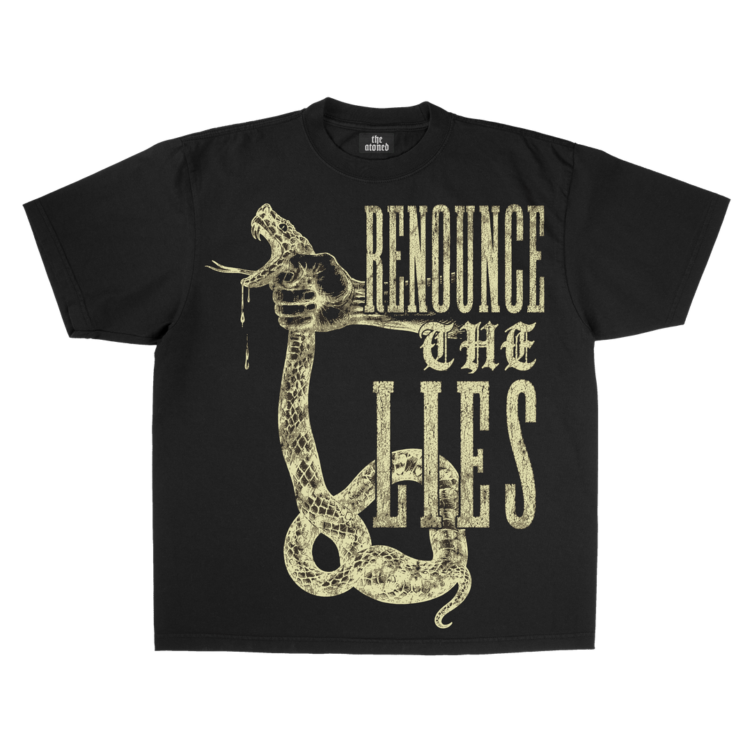 RENOUNCE THE LIES TEE