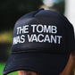 "THE TOMB WAS VACANT" - Trucker Hat - The Atoned Co.